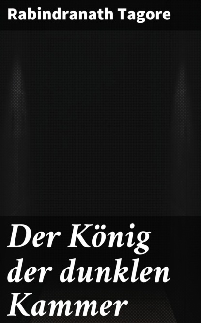 

Der König der dunklen Kammer