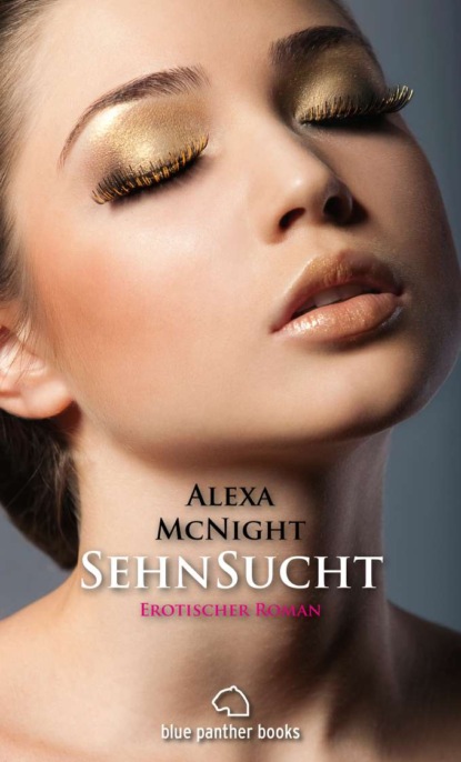Alexa McNight - SehnSucht | Erotischer Roman
