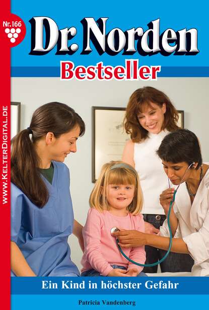 

Dr. Norden Bestseller 166 – Arztroman