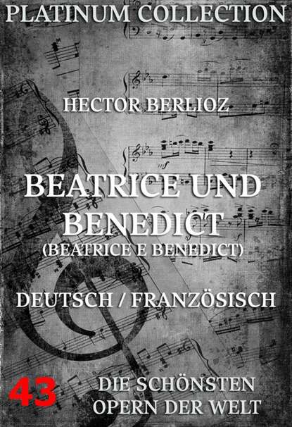 Beatrice und Benedikt B atrice et B n dict Hector Berlioz