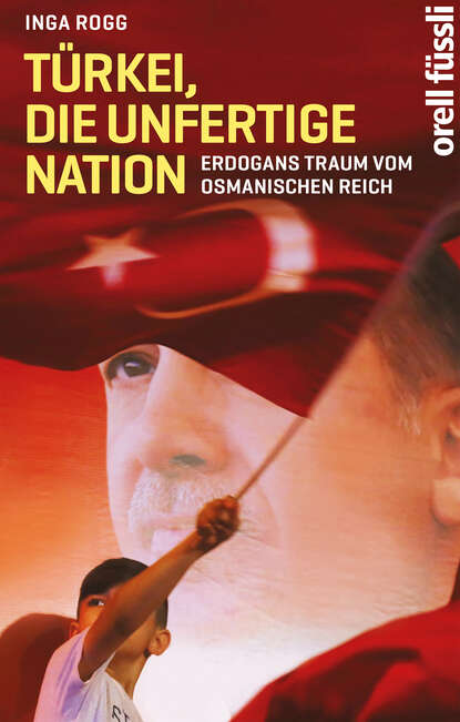 

Türkei, die unfertige Nation