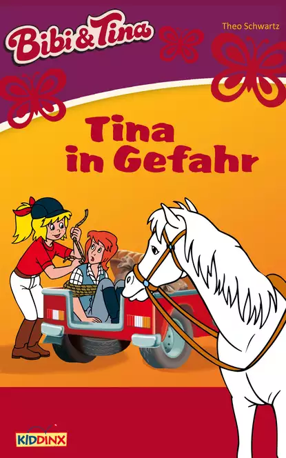 Обложка книги Bibi & Tina - Tina in Gefahr, Theo Schwartz