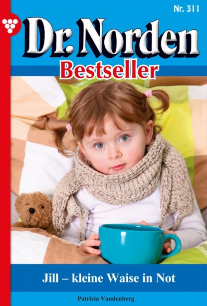 

Dr. Norden Bestseller 311 – Arztroman