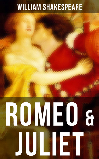 William Shakespeare - ROMEO & JULIET