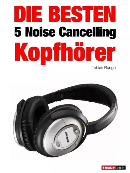 Обложка книги Die besten 5 Noise Cancelling Kopfhörer, Tobias  Runge