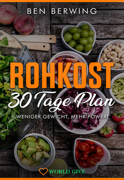 Rohkost 30 Tage Plan (Ben Berwing). 