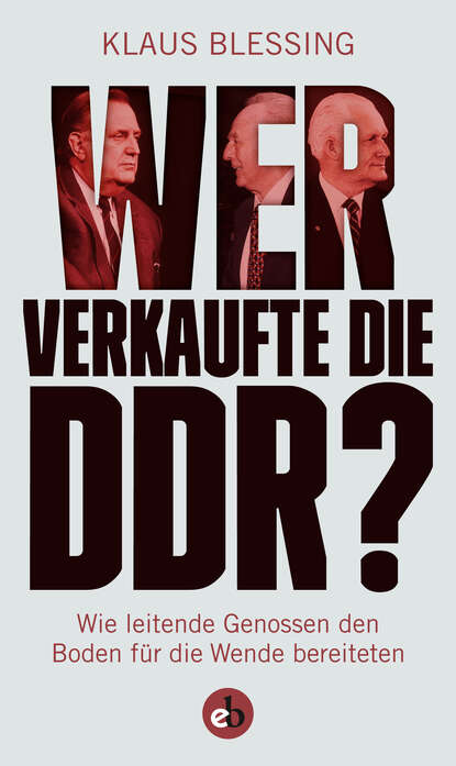 Klaus  Blessing - Wer verkaufte die DDR?