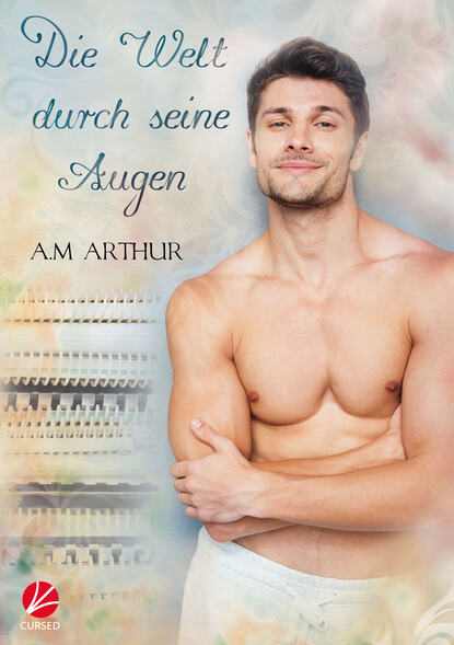 A.M.  Arthur - Die Welt durch seine Augen