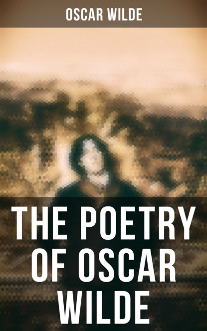 Oscar Wilde - The Poetry of Oscar Wilde