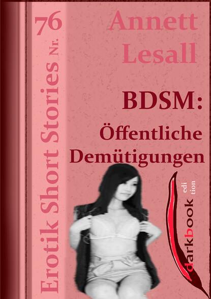 BDSM: Öffentliche Demütigungen - Annett Lesall