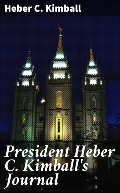 

President Heber C. Kimball's Journal