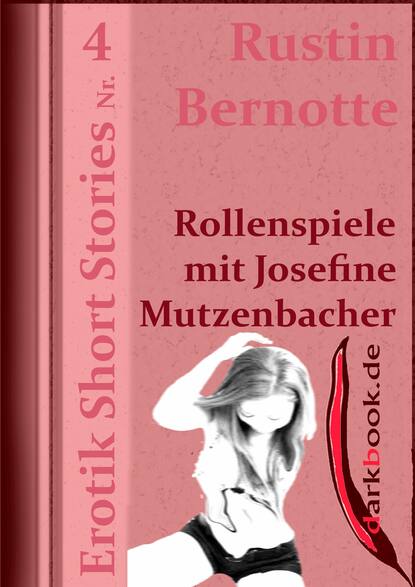 Rustin Bernotte - Rollenspiele mit Josefine Mutzenbacher