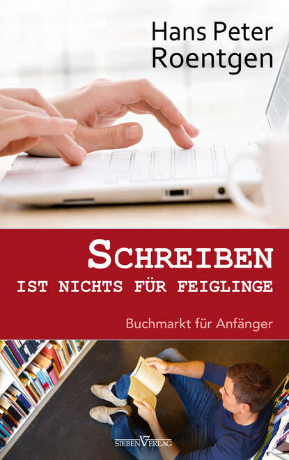 Schreiben ist nichts für Feiglinge (Hans Peter  Roentgen). 