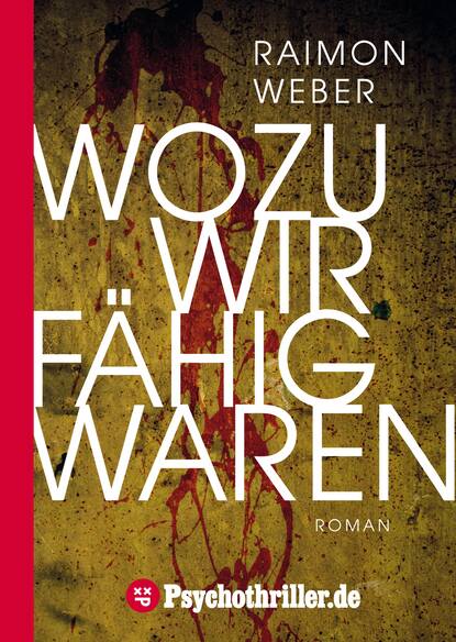 Wozu wir fähig waren (Raimon  Weber). 