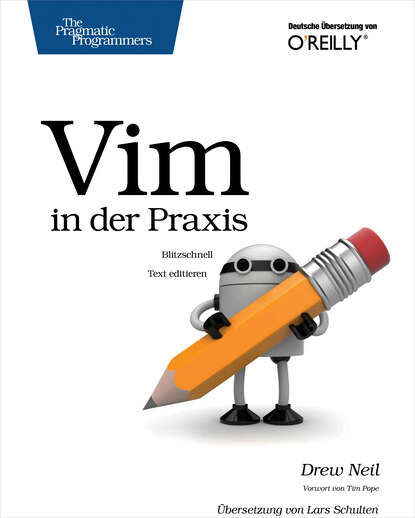 Drew  Neil - Vim in der Praxis - blitzschnell Text editieren