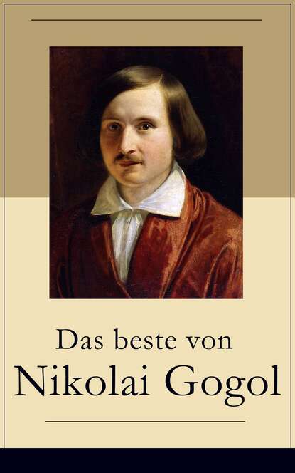 Nikolai Gogol - Das beste von Nikolai Gogol