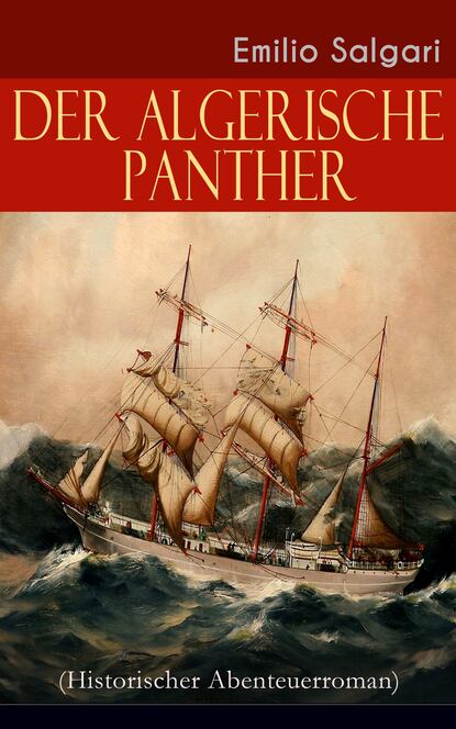 Эмилио Сальгари — Der algerische Panther (Historischer Abenteuerroman)