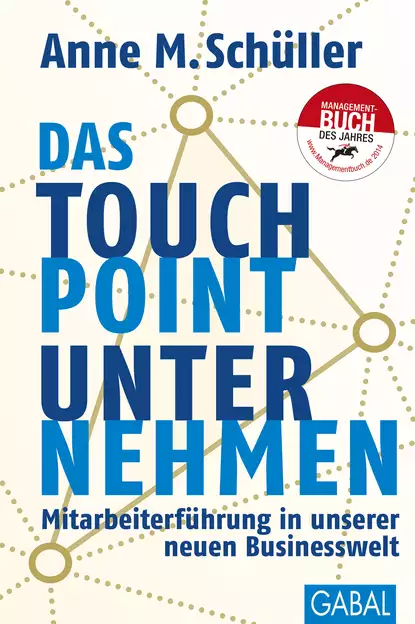 Обложка книги Das Touchpoint-Unternehmen, Anne M. Schüller