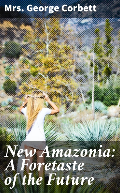 

New Amazonia: A Foretaste of the Future
