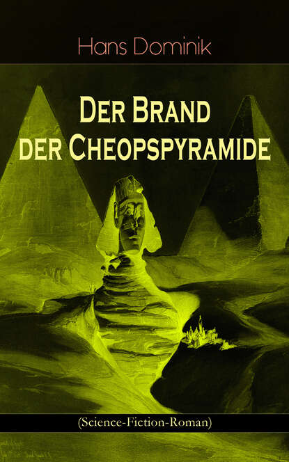 Dominik Hans - Der Brand der Cheopspyramide (Science-Fiction-Roman)