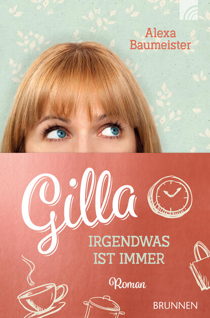 

Gilla - Irgendwas ist immer