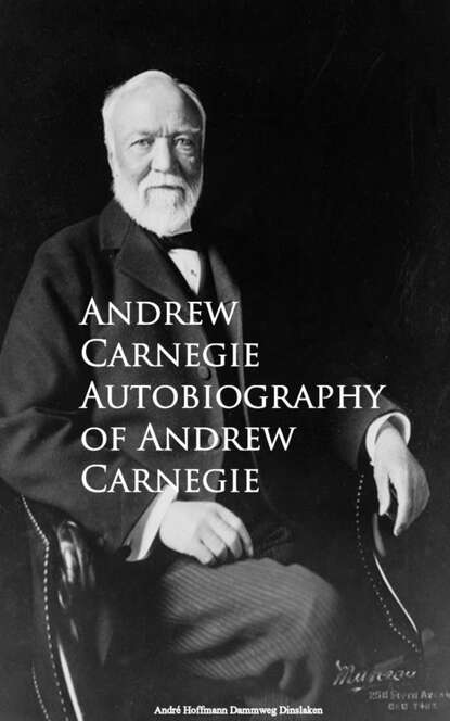 Andrew  Carnegie - Autobiography