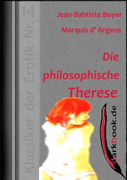 Обложка книги Die philosophische Therese, Jean-Baptiste Boyer Marquis d' Argens