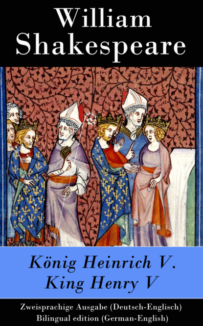 William Shakespeare - König Heinrich V. / King Henry V - Zweisprachige Ausgabe