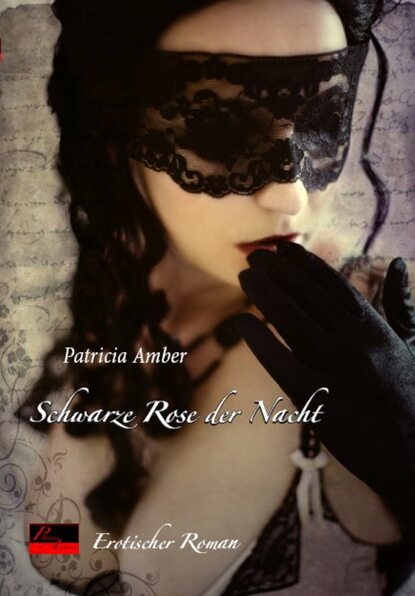 Schwarze Rose der Nacht (Patricia Amber). 