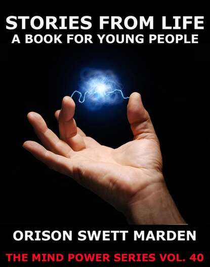Orison Swett Marden - Stories From Life