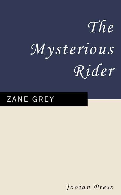 Zane Grey - The Mysterious Rider