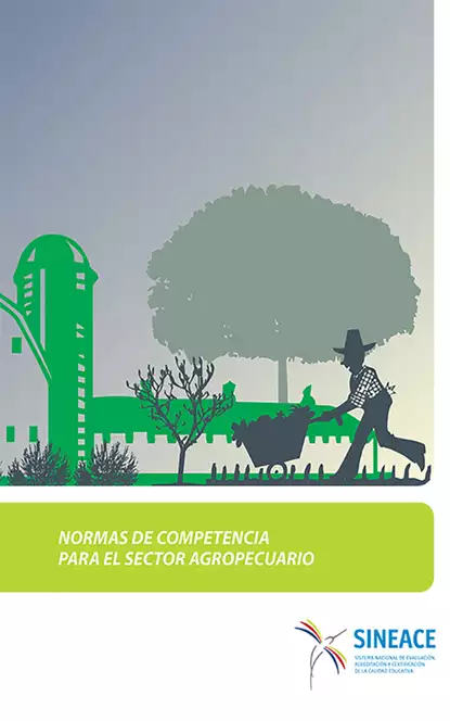 Обложка книги Normas de competencia para el sector agropecuario, Sistema Nacional de Evaluación, Acreditación y Certificación de la Calidad Educativa