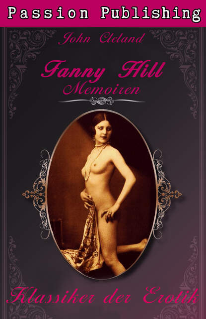 John Cleland - Klassiker der Erotik 33: Fanny Hill - Teil 2: Memoiren