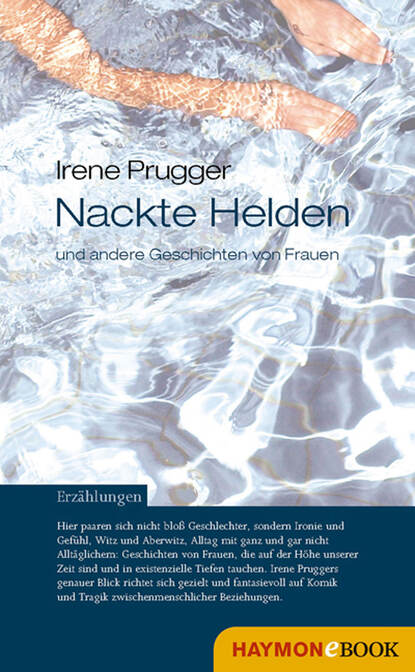 Nackte Helden und andere Geschichten von Frauen (Irene Prugger). 