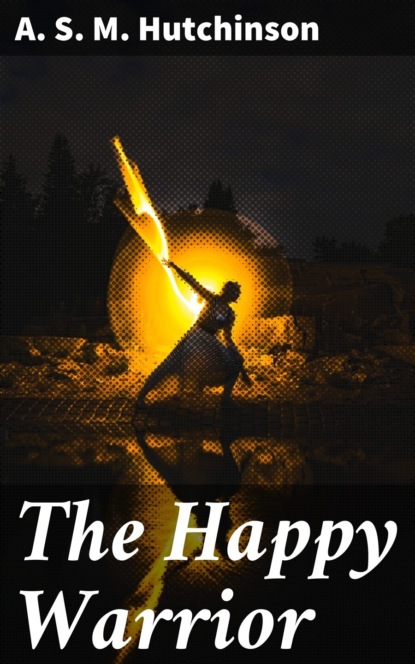 

The Happy Warrior