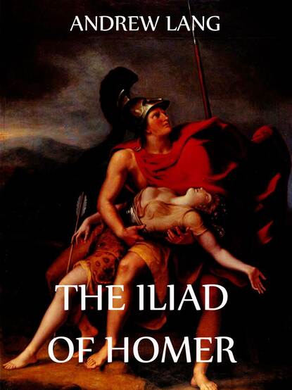 Andrew Lang - The Iliad Of Homer