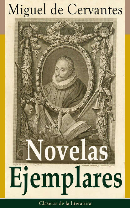 Мигель де Сервантес Сааведра - Novelas Ejemplares