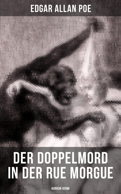 

Der Doppelmord in der Rue Morgue: Horror-Krimi