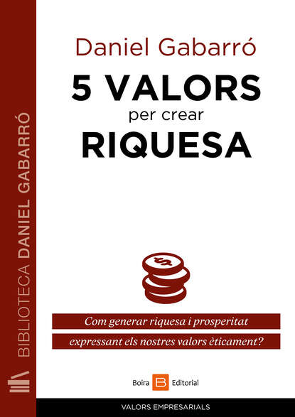 Daniel Gabarró - 5 valors per crear riquesa