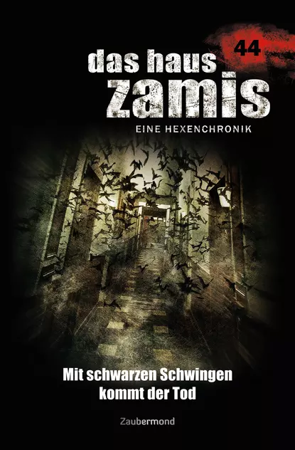 Обложка книги Das Haus Zamis 44 – Mit schwarzen Schwingen kommt der Tod, Rüdiger Silber