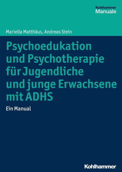 

Psychoedukation und Psychotherapie für Jugendliche und junge Erwachsene mit ADHS