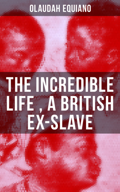 Olaudah Equiano - The Incredible Life of Olaudah Equiano, A British Ex-Slave