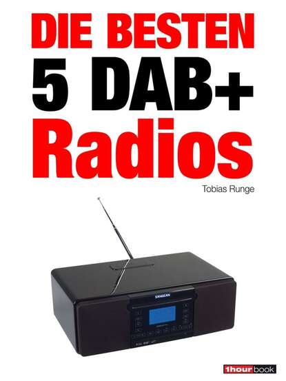 Die besten 5 DAB+-Radios (Tobias Runge). 