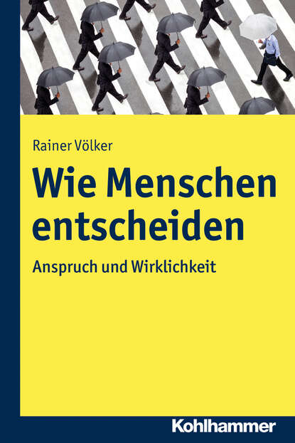 Rainer Völker - Wie Menschen entscheiden