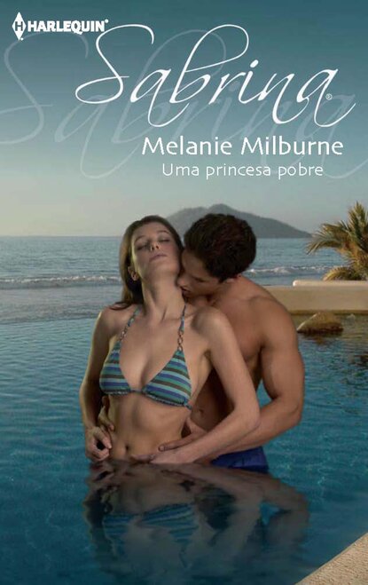 Melanie Milburne - Uma princesa pobre