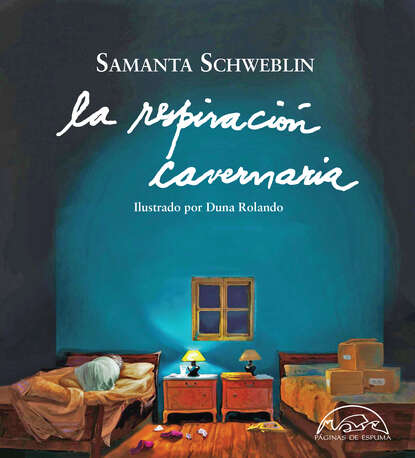 Samanta Schweblin - La respiración cavernaria