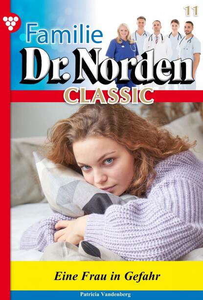 

Familie Dr. Norden Classic 11 – Arztroman