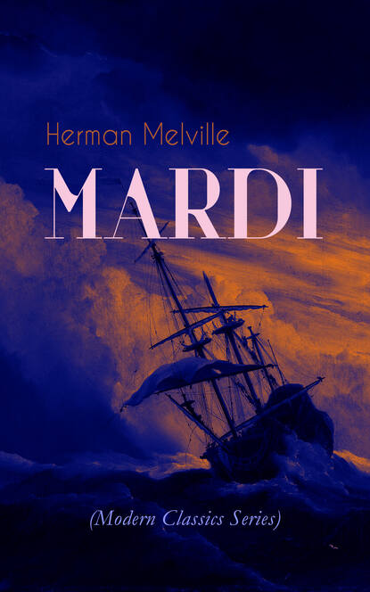 Herman Melville - MARDI (Modern Classics Series)