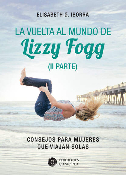 Elisabeth G. Iborra - La vuelta al mundo de Lizzy Fogg (II Parte)