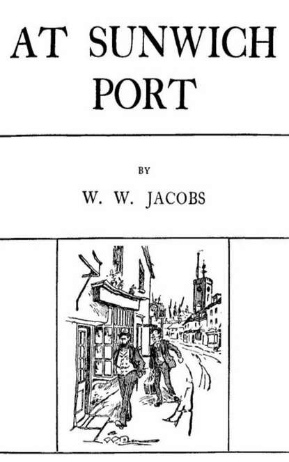 W. W. Jacobs - At Sunwich Port